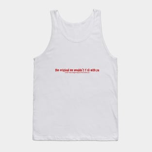 the original me Tank Top